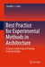 Best Practice for Experimental Methods in Architecture: A Concise Guide from A/B Testing to Virtual Reality by Chandler J. Zolan