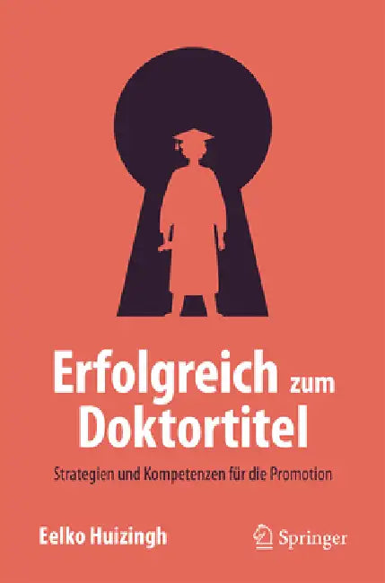 Erfolgreich Zum Doktortitel: Strategien Und Kompetenzen Für Die Promotion by Eelko Huizingh