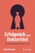 Erfolgreich Zum Doktortitel: Strategien Und Kompetenzen Für Die Promotion by Eelko Huizingh