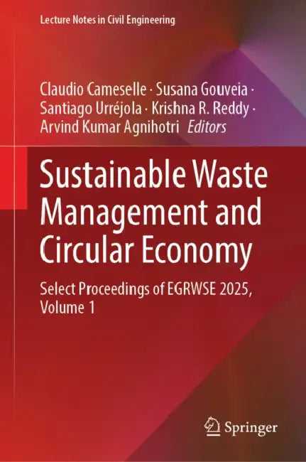 Sustainable Waste Management and Circular Economy: Select Proceedings of Egrwse 2025 by Claudio Cameselle