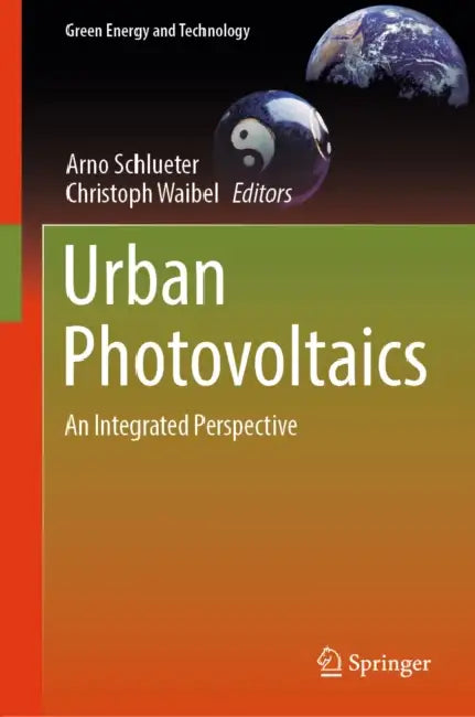 Urban Photovoltaics: An Integrated Perspective by Arno Schlueter
