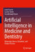 Artificial Intelligence in Medicine and Dentistry: Advancing Science, Education, and Clinical Practice by Lobat Tayebi, Sachin Shetty, Seyedmisagh Imani