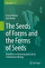 The Seeds of Forms and the Forms of Seeds: Narratives in Historiography and in Evolutionary Biology by Anton Markos