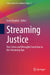 Streaming Justice: True Crime and Wrongful Conviction in the Streaming Age by Greg Stratton