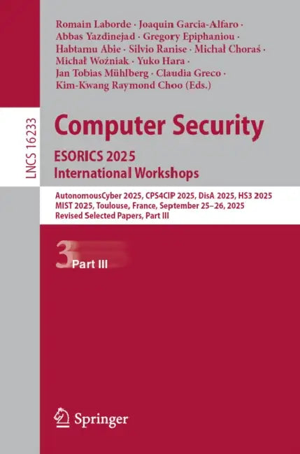 Computer Security. ESORICS 2025 International Workshops by Romain Laborde