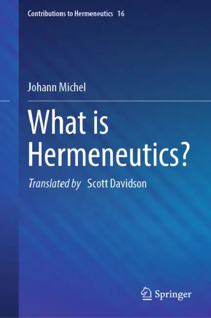 What is Hermeneutics? by Johann Michel