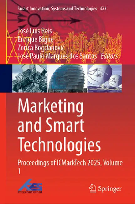 Marketing and Smart Technologies: Proceedings of Icmarktech 2025, Volume 1 by José Luís Reis, Enrique Bigne, Zorica Bogdanovic