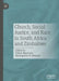 Church, Social Justice, and Race in South Africa and Zimbabwe by Tobias Marevesa