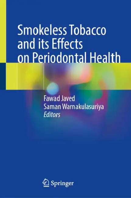 Smokeless Tobacco and Its Effects on Periodontal Health by Fawad Javed, Saman Warnakulasuriya