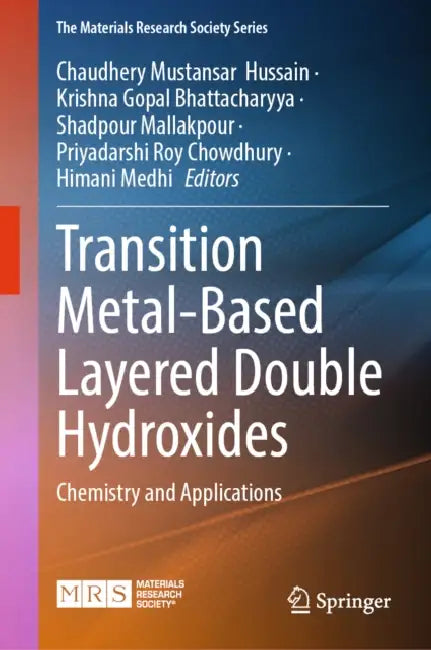 Transition Metal-Based Layered Double Hydroxides: Chemistry and Applications by Chaudhery Mustansar Hussain