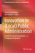 Innovation in (Local) Public Administration: Insights for Local Governments--A Portuguese Perspective by Shazia Aziz Wülbers, Inês Barbedo