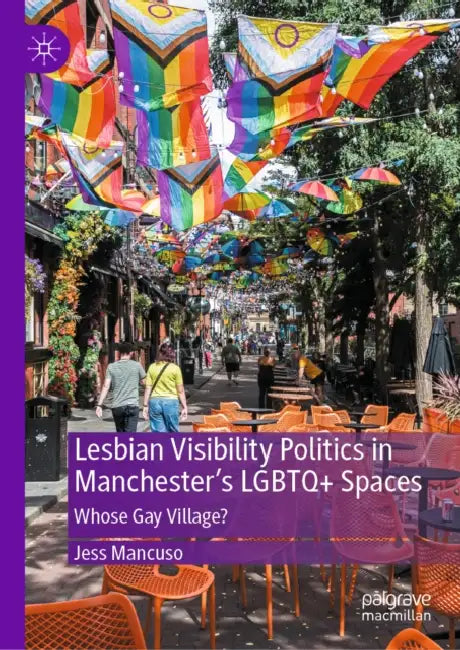 Lesbian Visibility Politics in Manchester's LGBTQ+ Spaces: Whose Gay Village? by Jess Mancuso