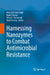 Harnessing Nanozymes to Combat Antimicrobial Resistance by Anurag Kumar Singh, Rajesh Kumar, Vivek K. Chaturvedi