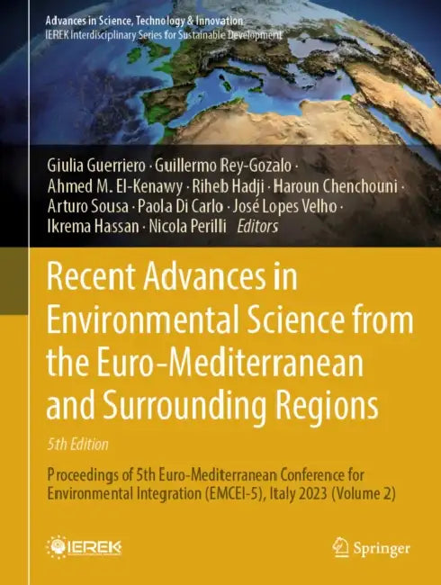 Recent Advances in Environmental Science from the Euro-Mediterranean and Surrounding Regions (5th Edition): Proceedings of 5th Euro-Mediterranean Conf by Giulia Guerriero, Guillermo Rey-Gozalo, Ahmed M. El-Kenawy