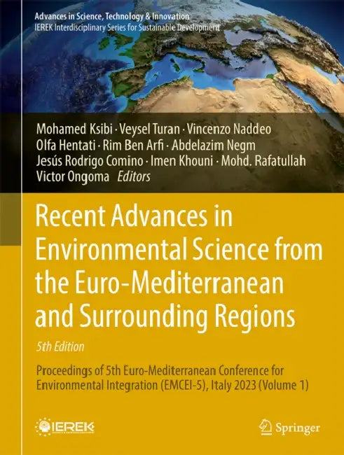 Recent Advances in Environmental Science from the Euro-Mediterranean and Surrounding Regions (5th Edition): Proceedings of 5th Euro-Mediterranean Conf by Mohamed Ksibi, Veysel Turan, Vincenzo Naddeo