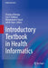 Introductory Textbook in Health Informatics by Christina Eldredge