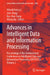 Advances in Intelligent Data and Information Processing: Proceedings of the International Conference on Intelligent Data and Information Processing (I by Witold Pedrycz, John Wang, Kuo-Kun Tseng