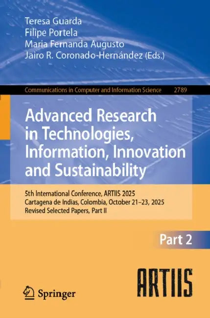 Advanced Research in Technologies, Information, Innovation and Sustainability by Teresa Guarda