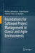 Foundations for Software Project Management in Classic and Agile Environments by Andreas Johannsen, Anne Kramer, Daniela Stokar Von Neuforn