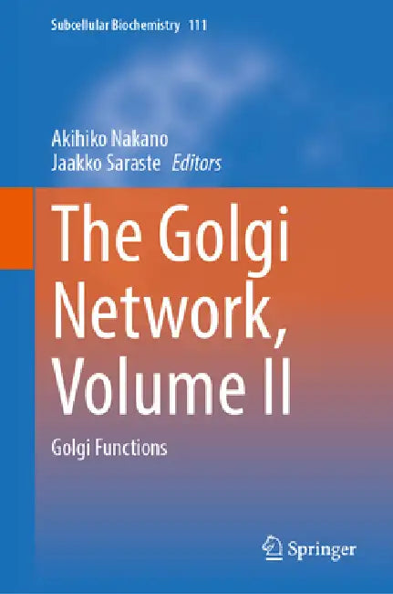 The Golgi Network, Volume II: Golgi Functions by Akihiko Nakano, Jaakko Saraste