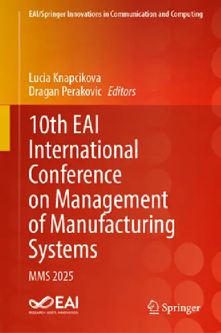 10th EAI International Conference on Management of Manufacturing Systems by Lucia Knapcikova