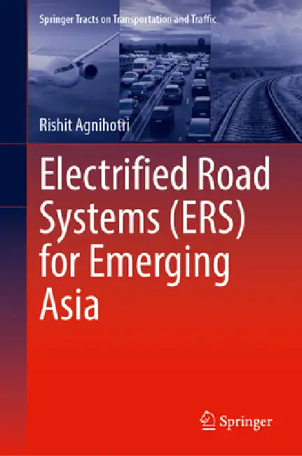 Electrified Road Systems (Ers) for Emerging Asia by Rishit Agnihotri