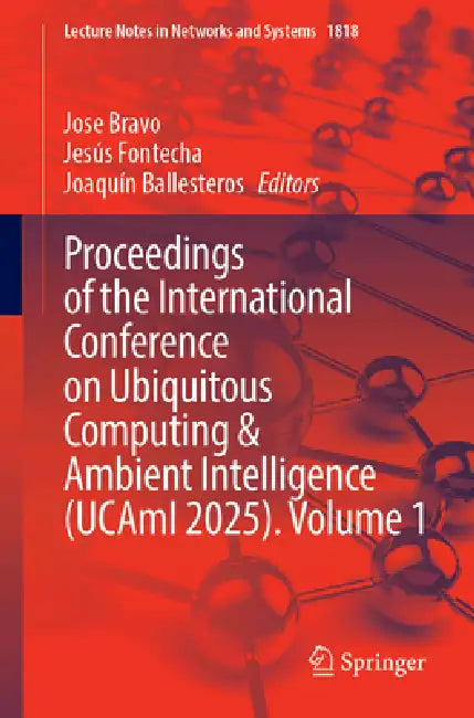 Proceedings of the International Conference on Ubiquitous Computing and Ambient Intelligence (UCAmI 2025) by José Bravo