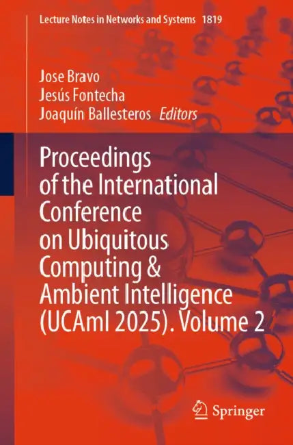 Proceedings of the International Conference on Ubiquitous Computing and Ambient Intelligence (UCAmI 2025) by José Bravo