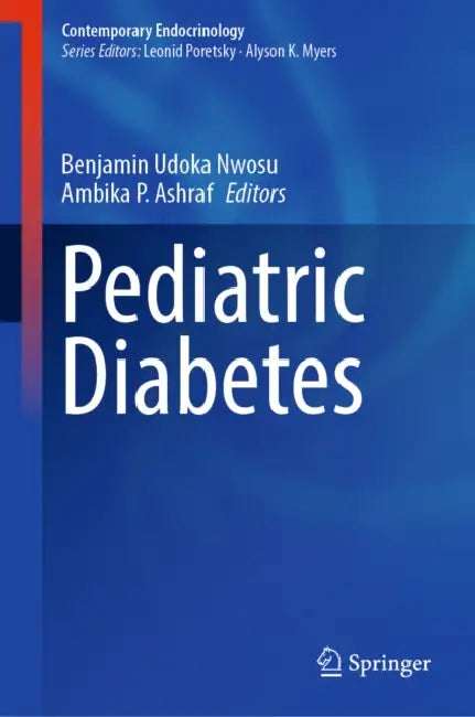 Pediatric Diabetes by Benjamin Udoka Nwosu, Ambika P. Ashraf