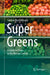 Super Greens: A Guide to Plants in the Human Context by Gokhan Hacisalihoglu