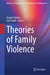 Theories of Family Violence by Angela Hattery, Earl Smith