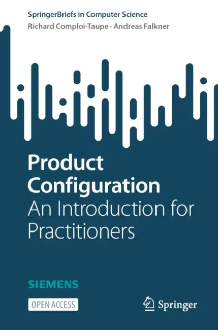 Product Configuration: An Introduction for Practitioners by Richard Comploi-Taupe, Andreas Falkner