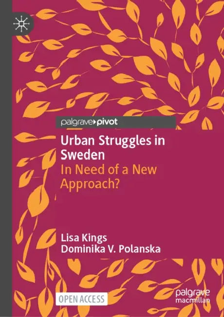 Urban Struggles in Sweden: In Need of a New Approach? by Lisa Kings
