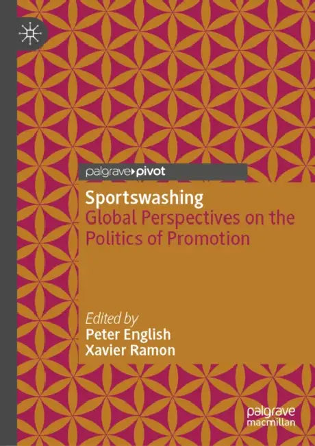 Sportswashing: Global Perspectives on the Politics of Promotion by Peter English
