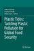 Plastic Tides: Tackling Plastic Pollution for Global Food Security by Adnan Abubakr, Monisa M. Malik, Adnan Amin