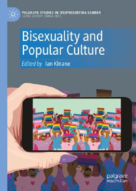 Bisexuality and Popular Culture by Ian Kinane