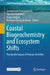 Coastal Biogeochemistry and Ecosystem Shifts: Tracing the Impact of Human Activities by Sreenivasulu Ganugapenta