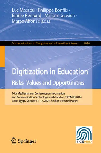 Digitization in Education Risks, Values and Opportunities: 14th Mediterranean Conference on Information and Communication Technologies in Education, T by Luc Massou, Philippe Bonfils, Emilie Remond