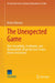 The Unexpected Game: How Serendipity, Zemblanity, and Bahramdipity Shape Business Action Under Uncertainty by Marco Balzano