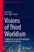 Visions of Third Worldism: Southern and Decolonial Morphologies of International Solidarity by Giusi Russo