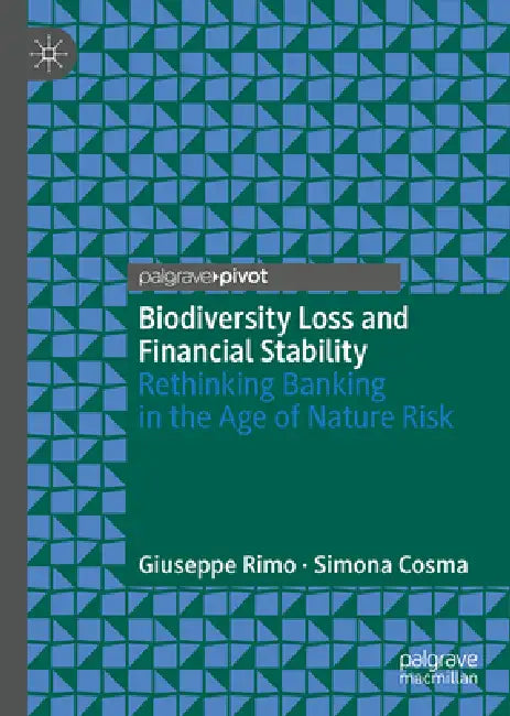 Biodiversity and Banks: Managing Nature Risks and Opportunities by Giuseppe Rimo