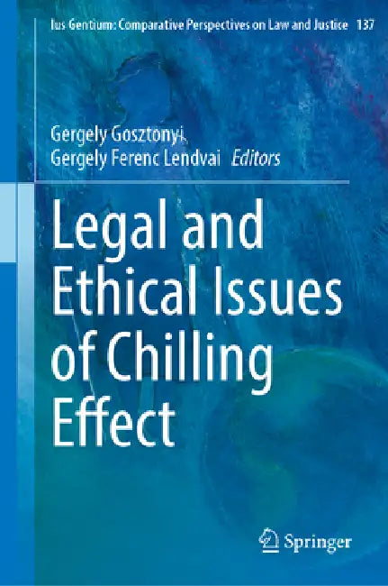 Legal and Ethical Issues of Chilling Effect by Gergely Gosztonyi