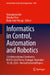Informatics in Control, Automation and Robotics: 21st International Conference Icinco 2024 Porto, Portugal, November 18-20, 2024 - Revised Selected Pa by Giuseppina Gini, Dimitar Filev, Radu-Emil Precup