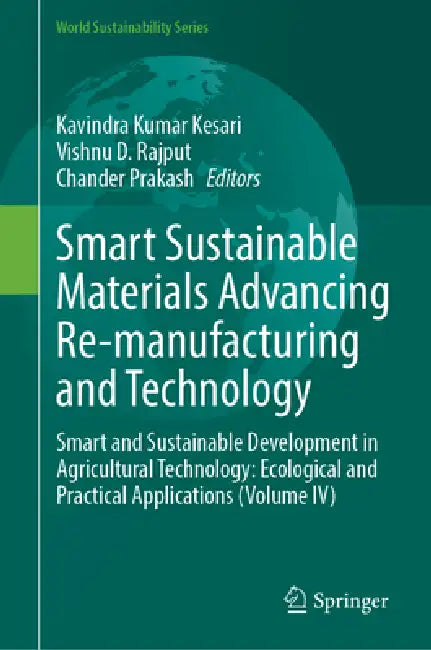 Smart Sustainable Materials Advancing Re-manufacturing and Technology by Kavindra Kumar Kesari