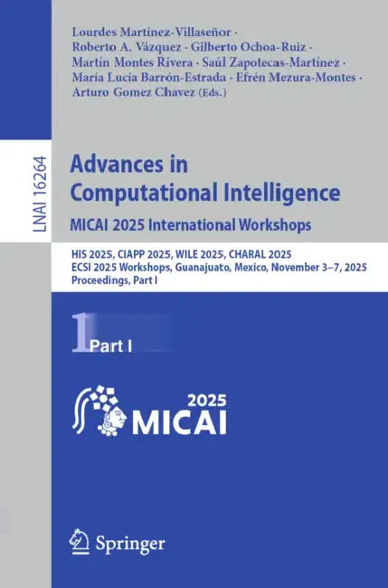 Advances in Computational Intelligence. MICAI 2025 International Workshops by Lourdes Martínez-Villaseñor