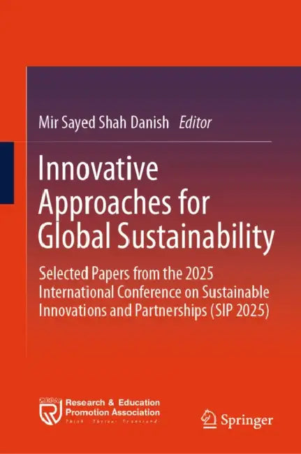 Innovative Approaches for Global Sustainability: Selected Papers from the 2025 International Conference on Sustainable Innovations and Partnerships (S by Mir Sayed Shah Danish