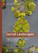 Sacred Landscapes: Indigenous Spatial Frameworks for Contemporary Practice by Vikas Chand Sharma, Anurag Varma, Qiuhua Lisa Duan