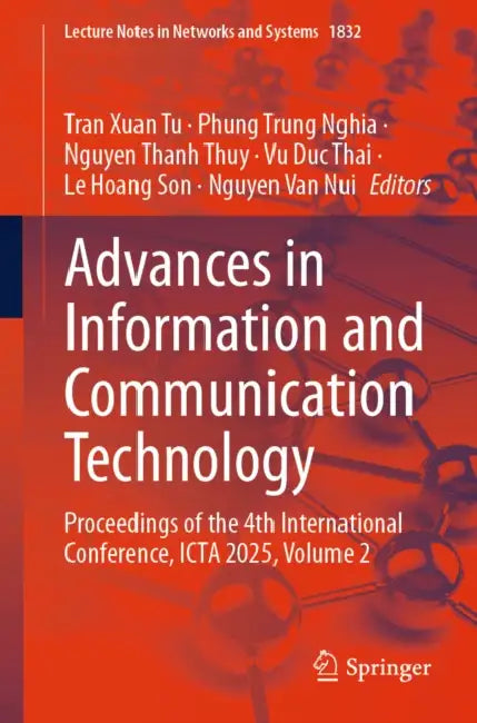 Advances in Information and Communication Technology: Proceedings of the 4th International Conference, Icta 2025 by Tran Xuan Tu