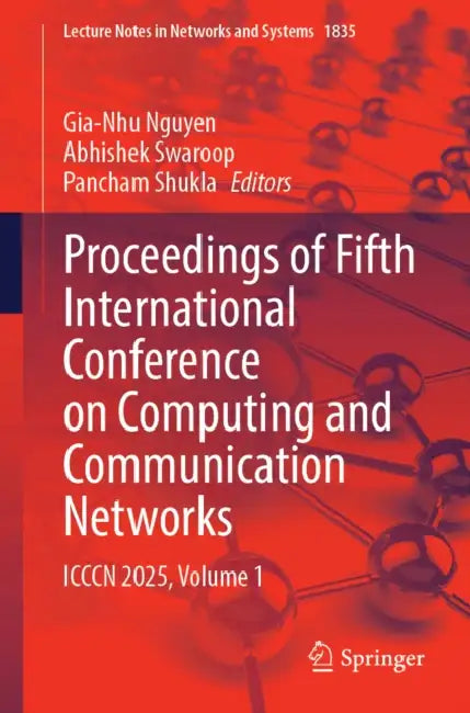 Proceedings of Fifth International Conference on Computing and Communication Networks: ICCCN 2025 by Gia-Nhu Nguyen