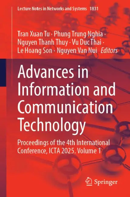 Advances in Information and Communication Technology: Proceedings of the 4th International Conference, Icta 2025. by Tran Xuan Tu